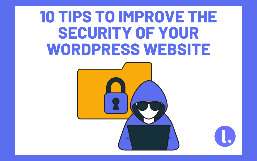 10 tips to improve the security of your WordPress website